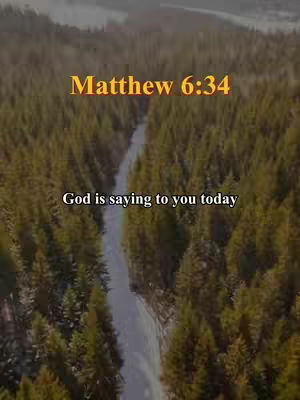 An overhead shot of a road winding through a dense, green forest. Overlaid in the image are two text elements: 'Matthew 6:34' in a golden-yellow font, and 'God is saying to you today' in white.