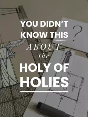The image is a top-down view of a collection of sketches and papers, including architectural drawings and handwritten notes, with the phrase 'YOU DIDN'T KNOW THIS' at the top, followed by 'ABOUT the HOLY OF HOLIES', written on top of the sketches in white text. A dark pen is resting on the lower portion of the image.