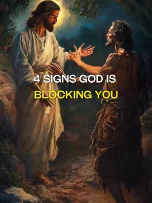 An image depicting a biblical scene. On the left, Jesus, wearing white robes and with a halo, extends his hands towards the right. Facing him is a man, clad in simple garments, reaching out with an open palm. Text overlaid states '4 SIGNS GOD IS BLOCKING YOU'. The overall lighting is bright, suggesting divine presence.