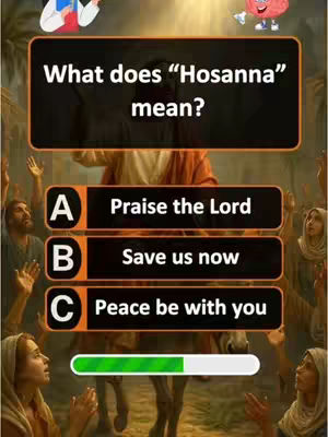 The image features a quiz-style graphic with religious themes. The central focus is a question about the meaning of the word "Hosanna," with multiple-choice answers. The background depicts what looks like a biblical scene.