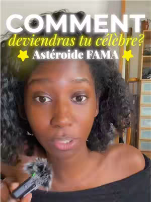 A woman with curly hair is looking at the camera with an open mouth, holding a microphone. The text overlay says, "COMMENT deviendras tu célèbre?" (How will you become famous?) and "Astéroïde FAMA". Two yellow stars are on either side of the text.