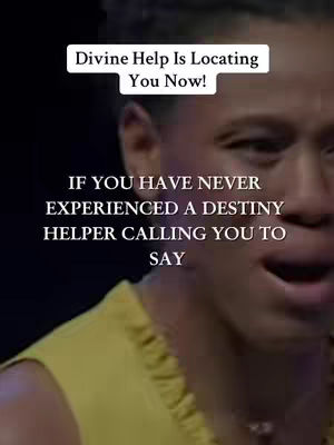 The cover image displays a close-up shot of a woman with a serious expression, framed from the chest up. Overlayed text at the top states, "Divine Help Is Locating You Now!" Additional text below reads, "IF YOU HAVE NEVER EXPERIENCED A DESTINY HELPER CALLING YOU TO SAY". The woman is wearing a yellow top. The background is dark.
