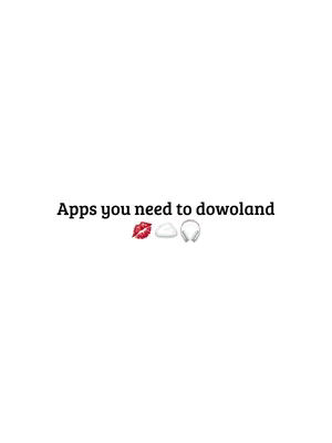 The cover image features a clean, white background. Centered towards the bottom is the phrase 'Apps you need to dowoland' in a dark, modern font. Below the text, there are three emojis: a red lipstick kiss mark, a fluffy cloud, and a pair of white headphones.