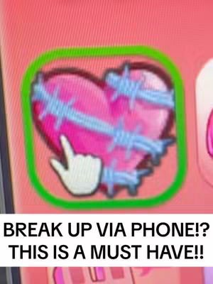 The image shows a screenshot from a game, featuring a stylized heart pierced with barbed wire, inside a green rounded square, which is overlaid on what appears to be a phone screen. Below this icon, and not part of the in-game element, there is text: 'BREAK UP VIA PHONE!? THIS IS A MUST HAVE!!'
