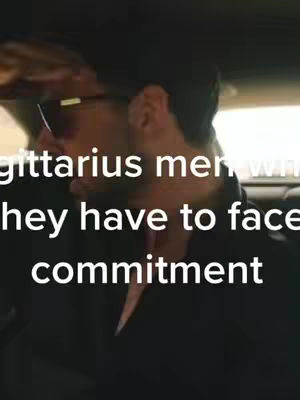 The image shows two men in a car, with one of them wearing sunglasses. Text overlays the image, discussing Sagittarius men and commitment.