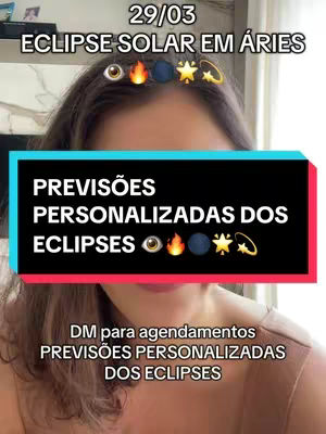 The image features a woman with long, wavy brown hair, partially obscuring her face. The background is a blurred indoor setting with a turquoise wall and soft lighting. Overlaid on the image are text elements in black and white. The top of the image displays the date and title: '29/03 ECLIPSE SOLAR EM ÁRIES'. Below it are several small icons representing celestial elements. In the center, a black rectangle contains the text 'PREVISÕES PERSONALIZADAS DOS ECLIPSES' in white, with additional icons. At the bottom, there is another text block, 'DM para agendamentos PREVISÕES PERSONALIZADAS DOS ECLIPSES'.