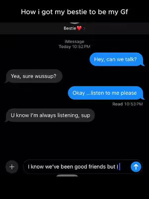 The cover image shows a black screen with a simulated iPhone text message conversation. Text bubbles are arranged in a typical messaging layout, with one text reading "Hey, can we talk?" and another responding, "Yea, sure wussup?". Additional text bubbles read "Okay... listen to me please" and "U know I'm always listening, sup". Below these are the start of the next message, "I know we've been good friends but I". At the top of the screen is the title "How I got my bestie to be my Gf", the name "Bestie" and a heart emoji.
