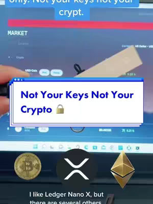 The image shows a laptop screen displaying a crypto market interface. A hand holds a Ledger Nano X device, and overlayed on top is a frame that reads "Not Your Keys Not Your Crypto" with a lock icon. Below are logos for Bitcoin, XRP/Ripple, and Ethereum.