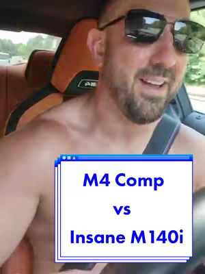 A man with sunglasses and bare chest is in a car. The image has a blue and white text overlay reading "M4 Comp vs Insane M140i".