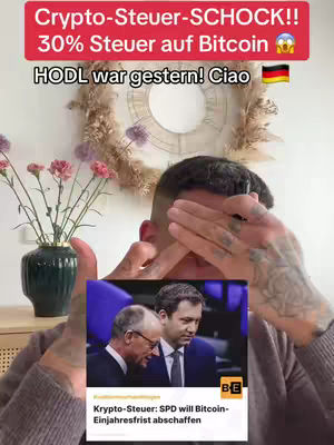 The cover image features a man partially covering his eyes with his hands. Above him, a text overlay in a red box reads \"Crypto-Steuer-SCHOCK!! 30% Steuer auf Bitcoin.\" Adjacent to this is the text \"HODL war gestern! Ciao,\" along with the German flag. In the background, there's a floral arrangement and a decorative piece hanging on the wall. Below, positioned between the man's arms, is a smaller image of two men, identified as related to a news article about crypto tax.