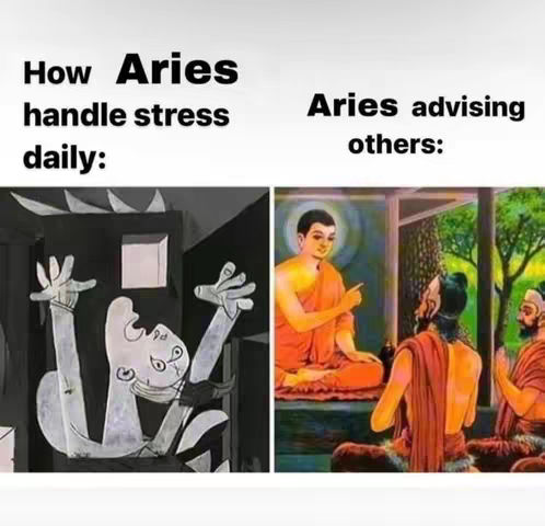 A meme comparing how an Aries handles stress daily to how they advise others. The image is split in two. On the left, a black and white abstract representation of someone contorted in distress. On the right, a serene image of a meditating figure teaching others.