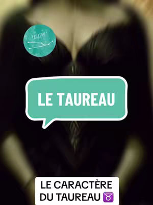 The cover image is a vertical shot featuring a person against a blurred background, possibly a torso visible. At the top left, a small teal circle contains a white Taurus constellation and the word "TAUREAU". A large teal speech bubble in the center reads "LE TAUREAU" in white text. At the bottom, a small white rectangle with black text displays "LE CARACTÈRE DU TAUREAU" and the Taurus zodiac symbol.