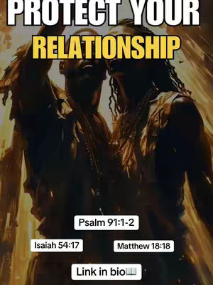 The cover image features two figures in the center embracing, with arms raised, set against a fiery, golden backdrop. White text at the top reads "PROTECT YOUR RELATIONSHIP." Below the figures, rectangular boxes contain Bible verses: "Psalm 91:1-2," "Isaiah 54:17," and "Matthew 18:18." At the bottom is a white text that says "Link in bio". The overall composition conveys a strong, spiritual message of protection and faith.