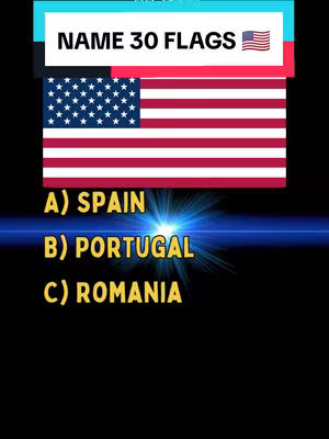 The cover image features a quiz layout with the text overlay 'NAME 30 FLAGS' along a US flag. Below are three multiple-choice answers: A) SPAIN, B) PORTUGAL, C) ROMANIA.