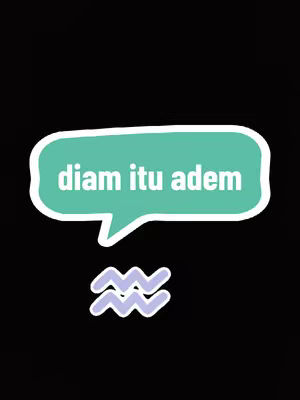 The cover image is a vertical graphic on a black background. The central element is a speech bubble in a light turquoise color with a white outline. Inside the speech bubble, the text "diam itu adem" is displayed in white. Below the speech bubble there is an Aquarius symbol, depicted in light purple. The overall design is clean and minimalistic.