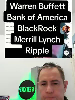 The image presents a man in a room with text overlayed on a black bar. The text includes "Warren Buffet, Bank of America, BlackRock, Merrill Lynch, and Ripple". In the background, there's an upside-down green circle with white text.