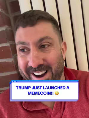 The cover image features a man with a beard and short hair, smiling and looking towards the camera. Overlayed on the image is a blue rectangle with white text that reads "TRUMP JUST LAUNCHED A MEMECOIN!!" followed by a smiley face.