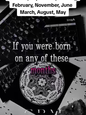 A black and white vertical image with text overlays and astrological symbols. The top has text listing months, with central text reading 'If you were born on any of these months'. Underneath is a circle displaying esoteric symbols. The background is a mix of textures and patterns, including a calendar.