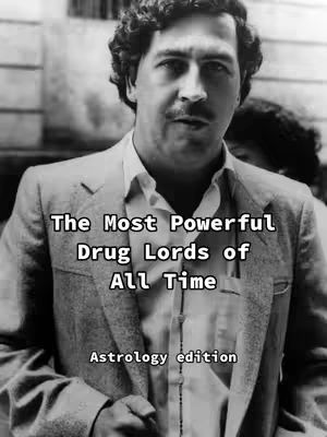 Black and white image of a man in a suit, centered in the frame. Text overlayed on the image reads: "The Most Powerful Drug Lords of All Time" and "Astrology edition".
