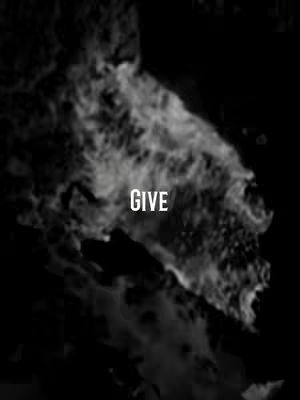 A black and white image featuring swirling, cloud-like patterns filling most of the frame, with a darker area in the background. The word "GIVE" is prominently displayed in the center of the image.