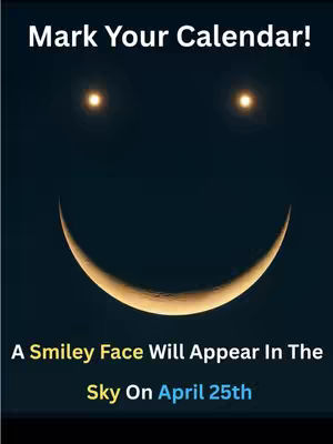 The image shows a dark blue sky with a crescent moon and two bright yellow stars, forming a smiley face. Text overlays say 'Mark Your Calendar!' and a message about the smiley face appearing on April 25th.