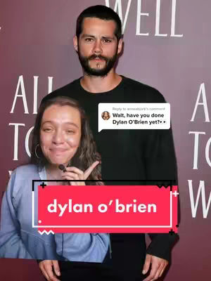 The cover image shows a woman in the foreground with Dylan O'Brien in the background. The woman is pointing to a text overlay that says "dylan o'brien". There's a comment bubble on Dylan O'Brien's picture from someone asking if the creator has done a video on Dylan O'Brien yet.