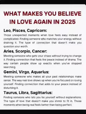 The image features a white background with black text. The text is arranged in a list format with headings for different zodiac signs and descriptions of what each sign might be looking for in love in 2025.