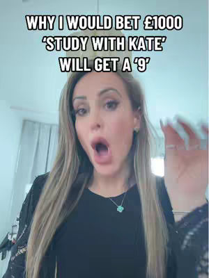 A woman with long blonde hair is the central focus. She has her mouth open as if gasping or surprised. Above her head, white text reads: 'WHY I WOULD BET £1000 STUDY WITH KATE WILL GET A 9'. The background appears to be a room with white walls and some blurry background objects.