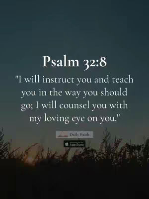A vertical image shows a serene, dusky landscape with text overlayed. The sky transitions from dark blue at the top to a golden hue near the horizon. Silhouetted grasses or plants form the foreground. White text at the center reads, "Psalm 32:8" followed by an inspirational quote. A small rectangular logo for "Daily Faith" with the App Store logo below is near the bottom center.