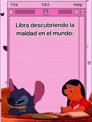 The cover image shows a pink aesthetic reminiscent of a digital notepad or a social media post. The background is a solid pink, with subtle heart and decorative elements on the edges. At the center, a fictionalized sticky note-like frame displays text that reads, 'Libra descubriendo la maldad en el mundo:' (Libra discovering the evil in the world:). Below the text, the image features Stitch and Lilo from the Disney movie 'Lilo & Stitch'. Stitch is on the left, seated and smiling, while Lilo is to the right looking at a notebook.