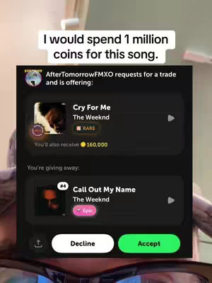 The cover image presents an in-app display, possibly from a music or trading platform. At the top, a banner reads, 'I would spend 1 million coins for this song.' Below, there's a user request for a trade featuring 'Cry For Me' by The Weeknd, labeled 'RARE,' and another song 'Call Out My Name' by The Weeknd, labeled 'Epic'. The interface includes decline and accept buttons. The image has a dark theme with an overlaid face and is set against an out-of-focus background, possibly of the creator.