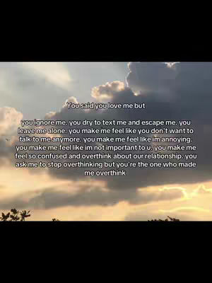 The cover image shows a sunset with a cloudy sky. Overlaid on the image is a block of white text in a sans-serif font, which details a story of feeling ignored and overthought in a relationship. The text is slightly faded, and the background has a warm, golden color on the horizon.
