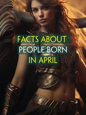 The cover image features a woman posing in what appears to be a fantasy or mythological setting. She wears a metallic breastplate and ornate arm guards. The background is blurred, suggesting a warm, golden-lit environment. Text overlaid on the image reads "Facts About People Born In April".