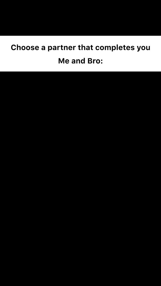 The cover image is a minimalist design featuring a black background. Centered on the top half is white text that reads, 'Choose a partner that completes you'. Below this, also in white text, is 'Me and Bro:'. The overall composition uses stark contrast and simple typography to convey a direct message.