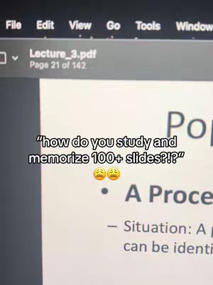 A screenshot from a computer screen. The top part of the screen contains the file menu and on the screen it shows a PDF on page 21 of 142, below, centered in white text, it reads: "how do you study and memorize 100+ slides?!??" with a pair of concerned face emojis. Below that is a bulleted list with a title starting with "A Proce" and the first bullet point is "Situation: A".