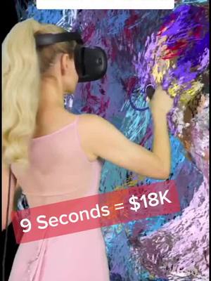 A woman is shown from the back, wearing a pink dress and a virtual reality headset. She is in front of an abstract, colorful digital painting. A red banner at the bottom reads '9 Seconds = $18K.'