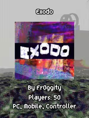 The image features the game title 'Exodo' set against a background that appears to be a stylized, pixelated landscape, likely from a video game. The text 'Exodo' is in a bold, pixelated font, with a black bar beneath it. Below this are the words 'By Fr0ggity', followed by 'Players: 50' and the platforms 'PC, Mobile, Controller.' The background showcases a pixelated graphical glitch aesthetic with shades of purple, red, and blue.