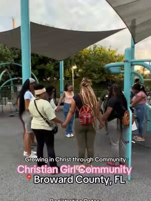 A group of women stand in a circle, holding hands, under a shaded structure. The background includes green trees and a cloudy sky. Text overlays indicate the group is a Christian Girl Community in Broward County, Florida, and registration is opening soon.