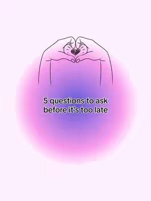 The image features a light pink background with a central, swirling gradient of pink and purple hues. In the center of the image there's a white outline of two hands forming a heart shape, with a black heart inside the hand-made heart. Below this, the text '5 questions to ask before it's too late' is displayed in white. The overall composition is clean and minimalistic.