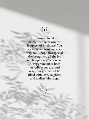 A simple, elegant image featuring a message of birthday wishes. A soft, neutral-toned background is subtly textured with shadows resembling leaves. The text is centered and presented in a straightforward, readable font. The composition is clean and minimalistic, emphasizing the message of the text.