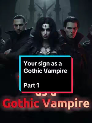The cover image depicts a dark, gothic vampire theme. A group of figures, rendered in a digital art style, are arranged against a dark backdrop. The central figure is a woman with dark hair and a pendant. Text overlayed on the image reads "Your sign as a Gothic Vampire" in a white font inside a black and red box, along with "Part 1".