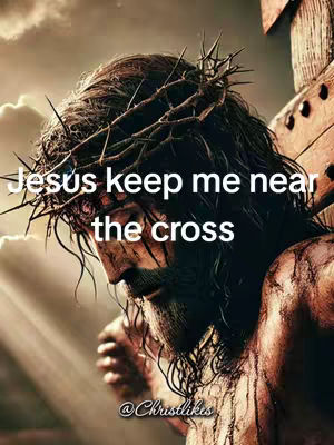 An image depicting Jesus with a crown of thorns, eyes closed, and blood dripping. The overall image has a dark, somber tone, suitable for religious or devotional context. The text overlay reads: 'Jesus keep me near the cross'.