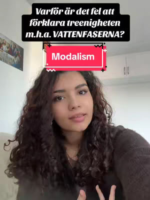 The cover image shows a woman with curly hair, centered in the frame. She is looking towards the camera, and a text overlay appears at the top: "Varför är det fel att förklara treenigheten m.h.a. VATTENFASERNA?" (Why is it wrong to explain the trinity using water phases?). A red box with the word "Modalism" is presented at her midriff.
