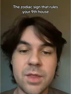 A close-up shot features a man with dark hair and a neutral expression, positioned against a blurred background. The text overlay reads, 'The zodiac sign that rules your 9th house.'