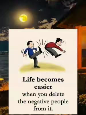 The cover image is a cartoon illustration featuring two figures against a background that appears to be a night sky with a large, yellow moon. The central illustration depicts a man kicking another man, suggesting the act of getting rid of someone. Overlayed on this illustration is a text in a clean, sans-serif font that reads, "Life becomes easier when you delete the negative people from it."
