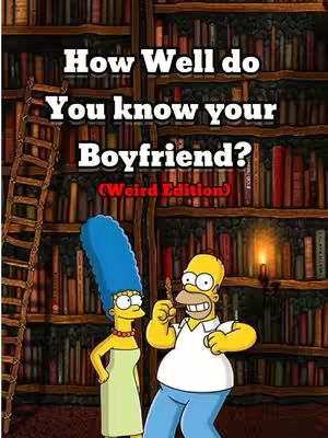 The cover image is a cartoonish illustration set in a library backdrop. The background consists of bookshelves filled with books, with a wooden ladder leaning against one of the shelves. The foreground features animated characters: Marge Simpson with tall blue hair and Homer Simpson. Text overlays read: How Well do You know your Boyfriend? (Weird Edition)