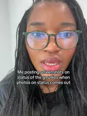 The cover image shows a close-up of a Black woman wearing glasses. She has long, dark braided hair. The text overlay reads, 'Me posting screenshots on status of the gmz lies when photos on status comes out.'