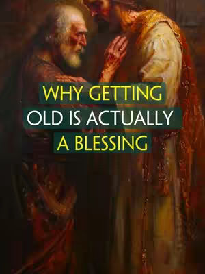 The cover image depicts a classic painting-style illustration featuring two figures. On the left stands an older man with a long white beard and hair, dressed in reddish-brown robes. His face shows a mix of emotions. On the right, another figure in gold and white robes is touching the older man's arm. The text overlayed at the center reads "WHY GETTING OLD IS ACTUALLY A BLESSING" in white, outlined in a green and yellow color scheme.