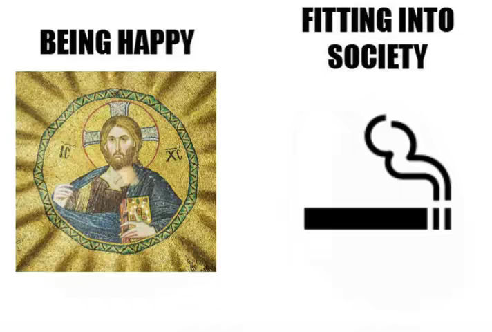 A split image with two sections: on the left, an image of Jesus from a Byzantine mosaic, labeled "BEING HAPPY". On the right, a black and white image of a smoking cigarette, labeled "FITTING INTO SOCIETY".