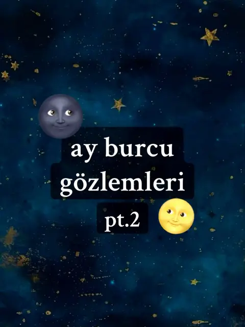 A video cover with a dark blue background speckled with small golden stars. Two cartoon moons are featured, one with a smiling face in a dark blue color at the top left, and a yellow smiling moon on the bottom right. A black rectangular text box in the center reads "ay burcu gözlemleri pt.2" in white text.